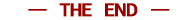@@\@THE@END@\ 